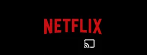 Netflix remove transmissão de Celular para TV