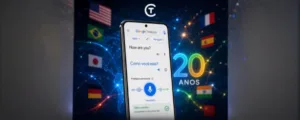 Google Tradutor Faz 20 Anos: 1 Bilhão de Usuários Mensais, 250 Idiomas e um Recurso Muito Pedido