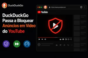 Navegador DuckDuckGo Passa a Bloquear Anúncios em Vídeo do YouTube Por Padrão